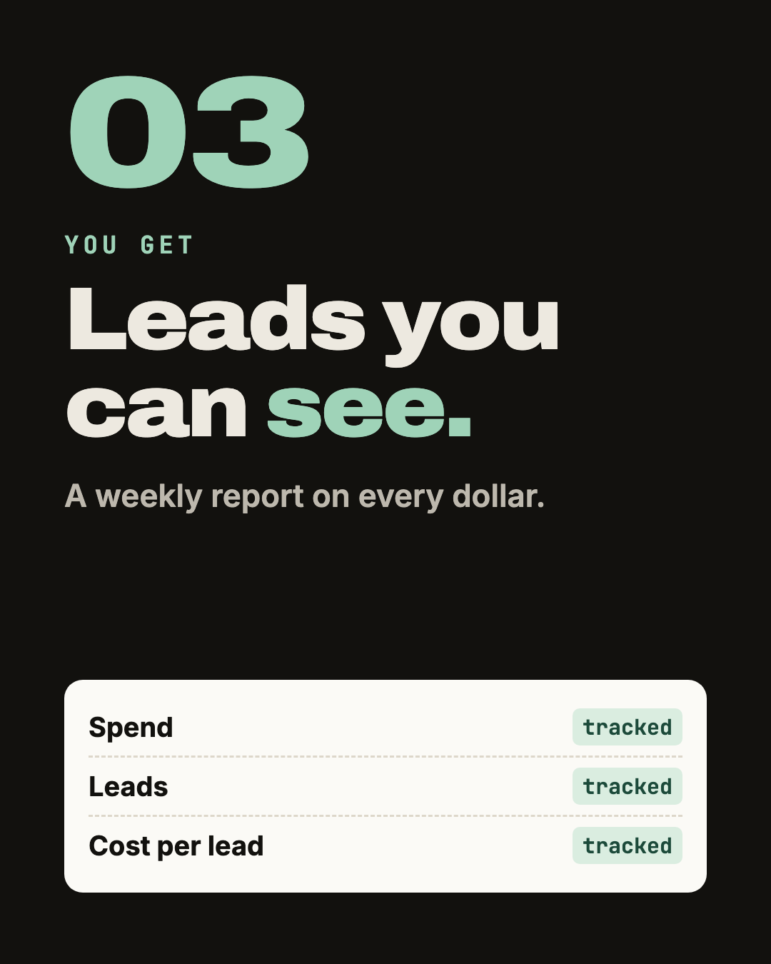 You get a weekly report on every dollar